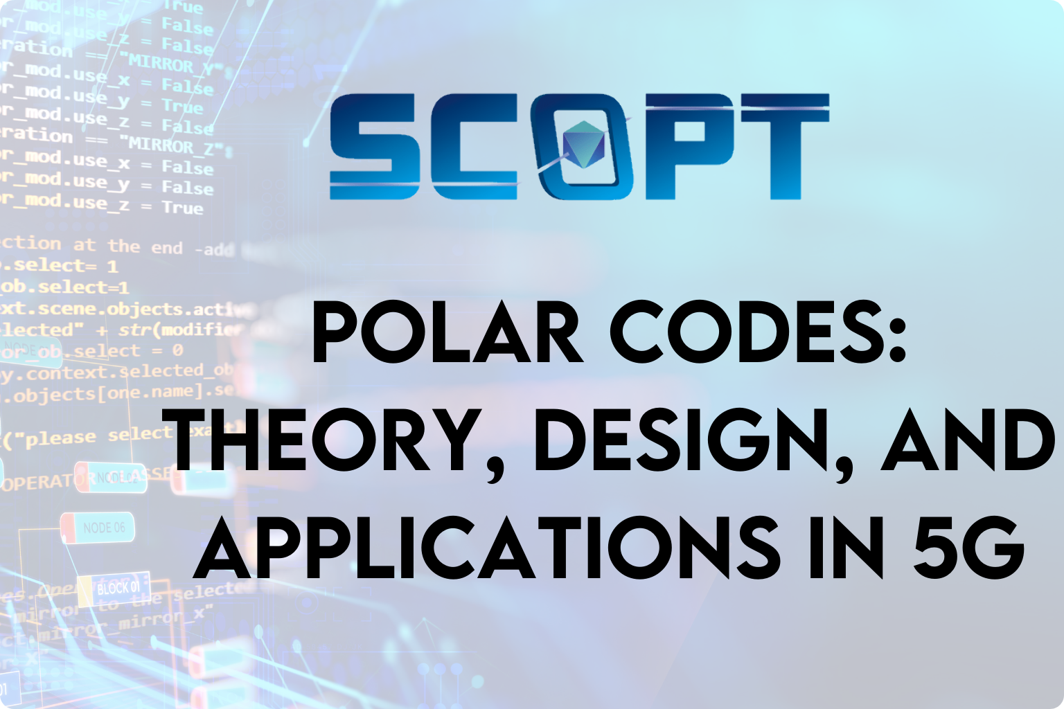 Polar Coding in 5G | Self-paced Training Course | SCOPT